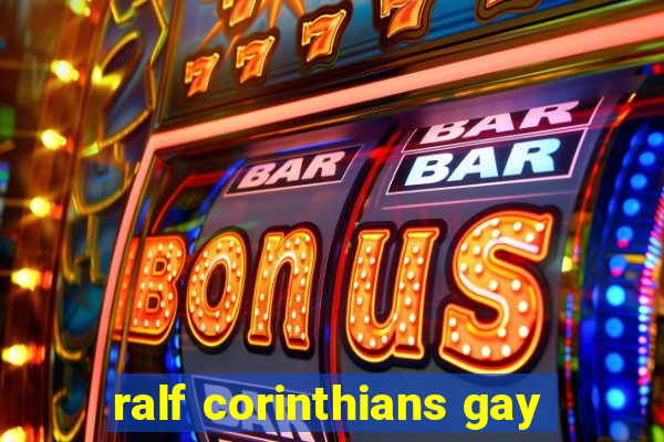 ralf corinthians gay